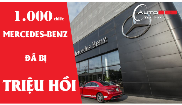 GẦN 1.000 CHIẾC MERCEDES-BENZ TẠI VIỆT NAM BỊ TRIỆU HỒI